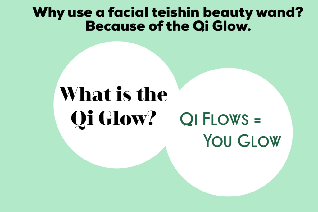 Why use a facial teishin beauty wand? Because of the qi glow. Qi flows, you glow.